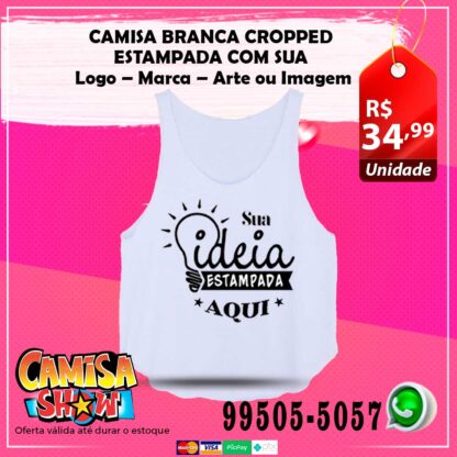 Cropped Branco estampada com sua Logo – Marca – Arte ou Imagem